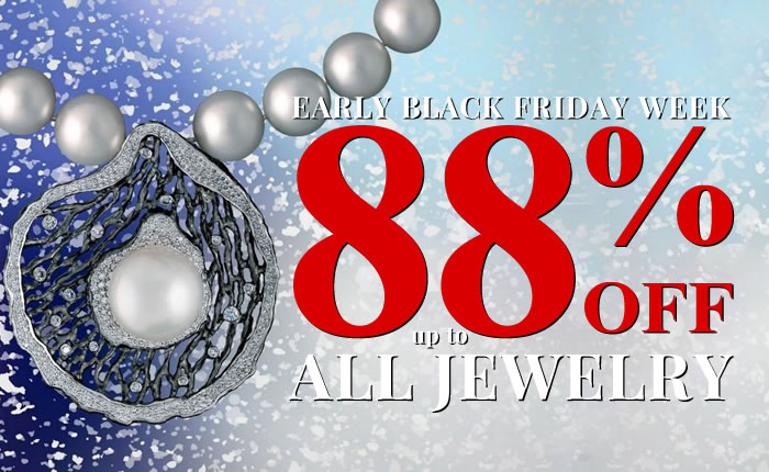 Early Black Friday Week - Our Jewelry up to 88% Off