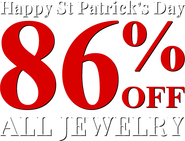 Happy St Patrick's Day - All Jewelry 86% Off