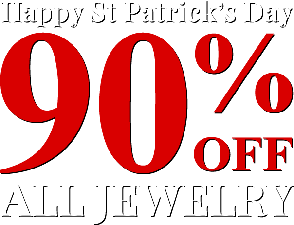 Happy St Patrick's Day - All Jewelry 90% Off